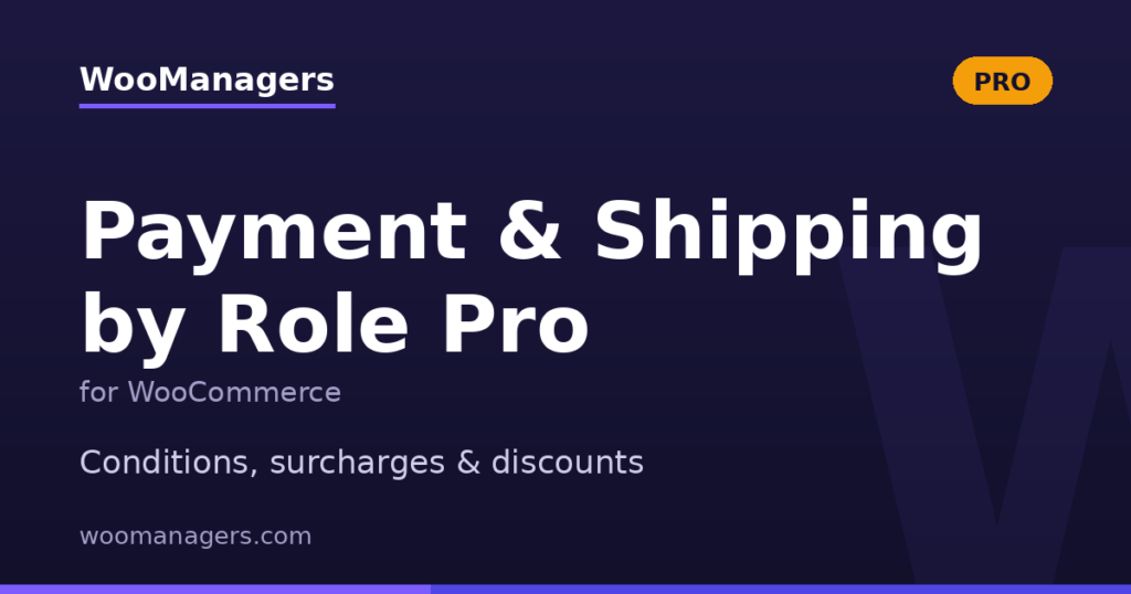 Payment & Shipping by Role Pro for WooCommerce
