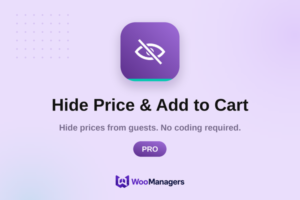 Hide Price & Add to Cart — Pro — WooCommerce extension by WooManagers. Hide prices from guests. No coding required.