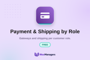 Payment & Shipping by Role — Free — WooCommerce extension by WooManagers. Gateways and shipping per customer role.