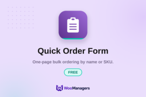 Quick Order Form — Free — WooCommerce extension by WooManagers. One-page bulk ordering by name or SKU.