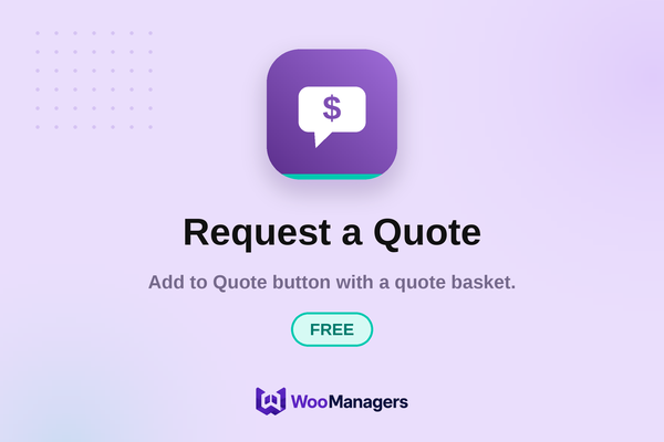Request a Quote — Free — WooCommerce extension by WooManagers. Add to Quote button with a quote basket.
