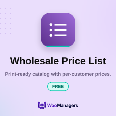 Wholesale Price List — Free — WooCommerce extension by WooManagers. Print-ready catalog with per-customer prices.